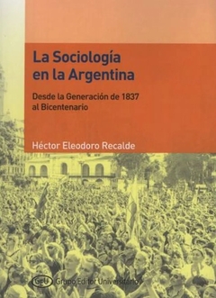LA SOCIOLOGIA EN LA ARGENTINA - HECTOR E RECALDE
