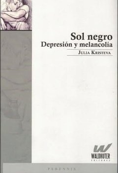 SOL NEGRO DEPRESION Y MELANCOLIA - KRISTEVA JULIA