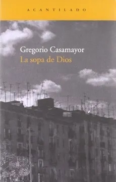 LA SOPA DE DIOS - GREGORIO CASAMAYOR