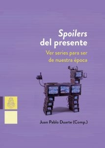 SPOILERS DEL PRESENTE VER SERIES PARA SER DE NUEST - DUARTE JUAN P COMP.