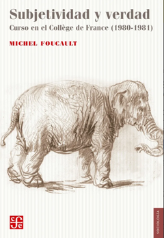 SUBJETIVIDAD Y VERDAD CURSO EN EL COLLEGE DE FRANCE (1980-1981) - FOUCAULT MICHEL - comprar online