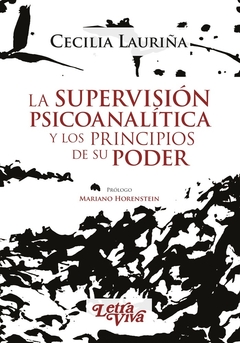 LA SUPERVISION PSICOANALITICA Y LOS PRINCIPIOS DE SU PODER - LAURIÑA CECILIA