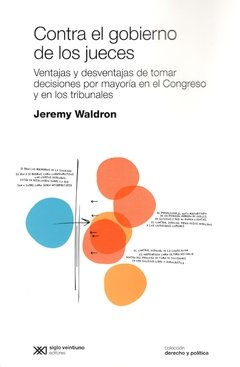 CONTRA EL GOBIERNO DE LOS JUECES - WALDRON JEREMY