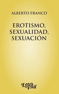 EROTISMO SEXUALIDAD SEXUACION - FRANCO ALBERTO