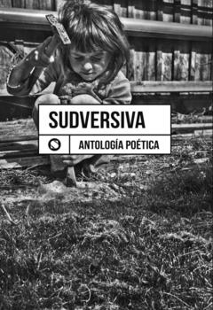 SUDVERSIVA ANTOLOGIA POETICA - FERRARI NINA SOLA J CINWOLOLO