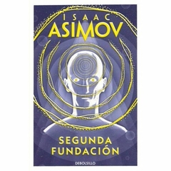 SEGUNDA FUNDACION - ASIMOV ISAAC