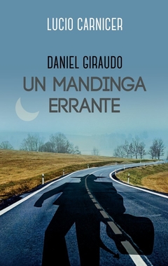 DANIEL GIRAUDO UN MANDINGA ERRANTE - CARNICER LUCIO