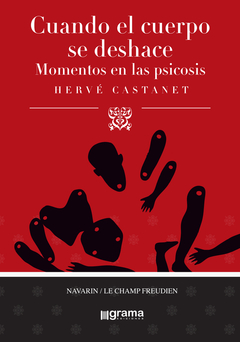 CUANDO EL CUERPO SE DESHACE MOMENTOS EN LAS PSICOSIS - CASTANET HERVE