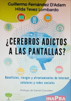 CEREBROS ADICTOS A LAS PANTALLAS - FERNANDEZ D ADAM G TEVEZ LOMBA