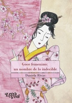 GOCE FEMENINO UN NOMBRE DE LO INDECIBLE - RIVAS DANIELA