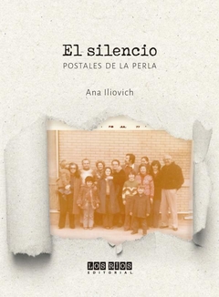 EL SILENCIO POSTALES DE LA PERLA SEGUNDA EDICION 2 - ANA ILIOVICH