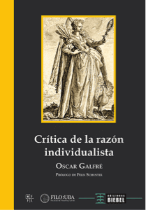 CRITICA DE LA RAZON INDIVIDUALISTA ED 2015 - GALFRE OSCAR