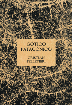 GOTICO PATAGONICO - CRISTIAN PELLETIERI