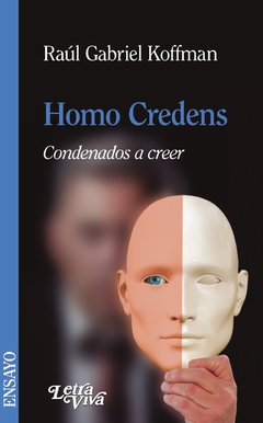 HOMO CREDENS CONDENADOS A CREER - KOFFMAN RAUL GABRIEL