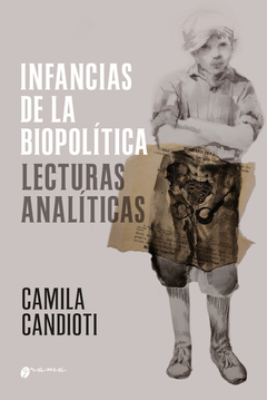 INFANCIAS DE LA BIOPOLITICA LECTURAS ANALITICAS - CANDIOTI