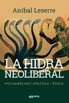 HIDRA NEOLIBERAL LA PSICOANALISIS POLITICA EPOCA - LESERRE ANIBAL