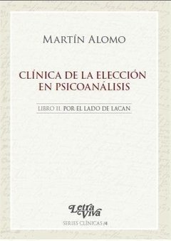 ELECCIÓN EN PSICOANÁLISIS LA - ALOMO MARTIN