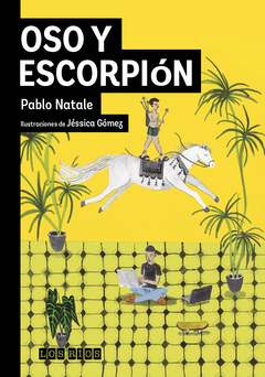 OSO Y ESCORPION - PABLO NATALE - ILUSTRACIONES: JÉSSICA GÓMEZ