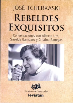 REBELDES EXQUISITOS A URE GAMBARO BANEGAS - TCHERKASKI J URE A