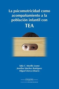 PSICOMOTRICIDAD COMO ACOMPAÑAMIENTO A LA POBLACION INFANTIL CON TEA - MORILLO LESME T SANCHEZ RODRIGUEZ J LLORCA LLINARES M