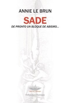 SADE DE PRONTO UN BLOQUEO DE ABISMO - LE BRUN ANNIE