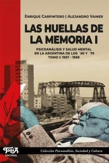 HUELLAS DE LA MEMORIA 1 1957 1969 - CARPINTERO E VAINER