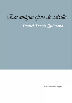 ESE ANTIGUO OFICIO DE CABALLO - QUINTANA DANIEL TOMAS