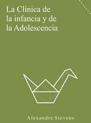 CLÍNICA DE LA INFANCIA Y DE LA ADOLESCENCIA LA - STEVENS ALEXANDRE