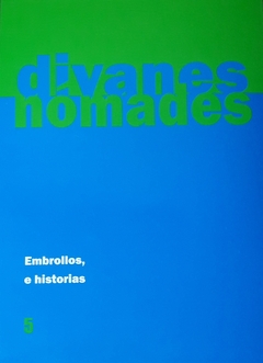DIVANES NOMADES 05 EMBROLLOS E HISTORIAS - NADAUD S ZAVALA J HARAWAY D