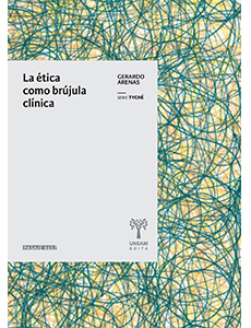 LA ETICA COMO BRUJULA CLINICA - ARENAS GERARDO