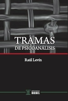 TRAMAS DE PSICOANALISIS - LEVIN RAUL