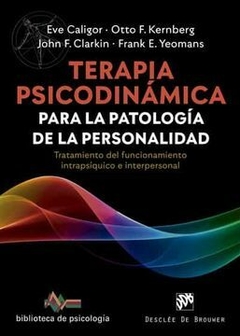 TERAPIA PSICODINAMICA PARA LA PATOLOGIA DE LA PERS - CALIGOR KERNBERG CLARKIN YEOMA