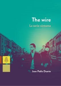 THE WIRE LA SERIE SINTOMA - DAURTE JUAN PABLO