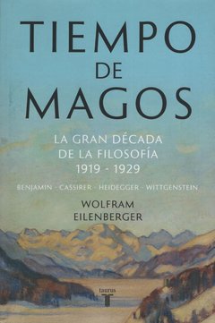 TIEMPO DE MAGOS LA GRAN DECADA DE LA FILOSOFIA 191 - EILENBERGER WOLFRAM