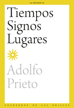 TIEMPOS SIGNOS LUGARES ED 2015 - PRIETO ADOLFO