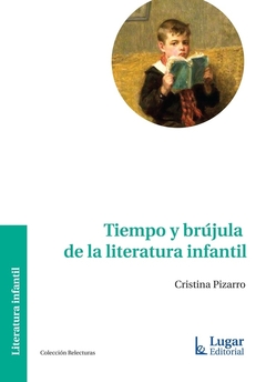 TIEMPO Y BRUJULA DE LA LITERATURA INFANTIL - PIZARRO CRISTINA