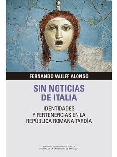 SIN NOTICIAS DE ITALIA IDENTIDADES Y PERTENENCIAS - FERNANDO WULFF ALONSO