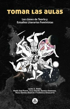 TOMAR LAS AULAS CLASES DE TEORIA Y ESTUDIOS LITERA RIOS FEMINISTAS - LAURA ARNES COMPILADORA