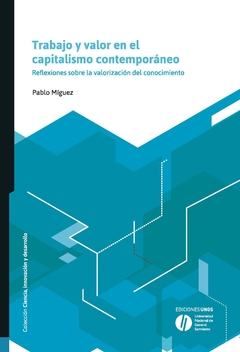 TRABAJO Y VALOR EN EL CAPITALISMO CONTEMP - MIGUEZ PABLO