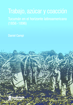 TRABAJO AZUCAR Y COACCION - CAMPI DANIEL