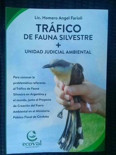 TRÁFICO DE FAUNA SILVESTRE UNIDAD JUDICIAL DE AMBIENTE - FARIOLI HOMERO A