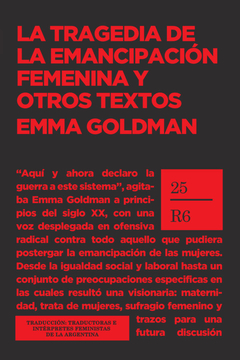 TRAGEDIA DE LA EMANCIPACION FEMENINA Y OTROS TEXTO - GOLDMAN EMMA