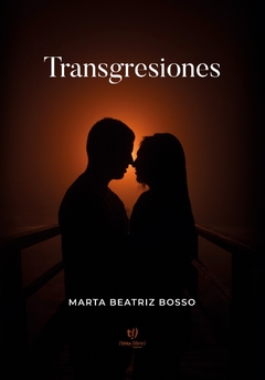 TRANSGRESIONES - MARTA BEATRIZ BOSSO