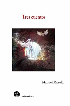 TRES CUENTOS - MANUEL MORELLI