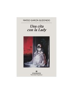 UNA CITA CON LA LADY - GARCIA ELIZONDO MATEO