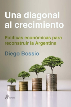 UNA DIAGONAL AL CRECIMIENTO - DIEGO BOSSIO