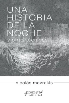 UNA HISTORIA DE LA NOCHE Y OTRAS TECNICAS - NICOLAS MAVRAKIS