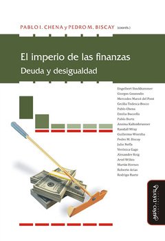 IMPERIO DE LAS FINANZAS EL DEUDA Y DESIGUALDAD - CHENA PABLO BISCAY PEDRO