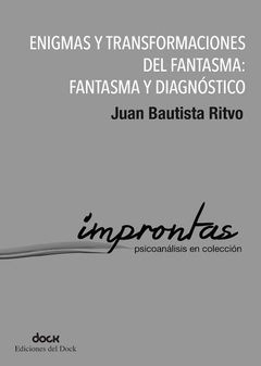 ENIGMAS Y TRANSFORMACIONES DEL FANTASMA FANTASMA Y - RITVO JUAN BAUSTISTA