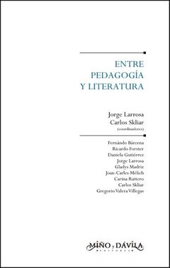 ENTRE PEDAGOGIA Y LITERATURA ED 2011 - LARROSA J SKLIAR C